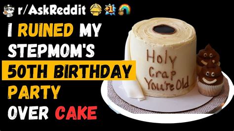 I ruined my stepmom's 50th birthday party over cake.